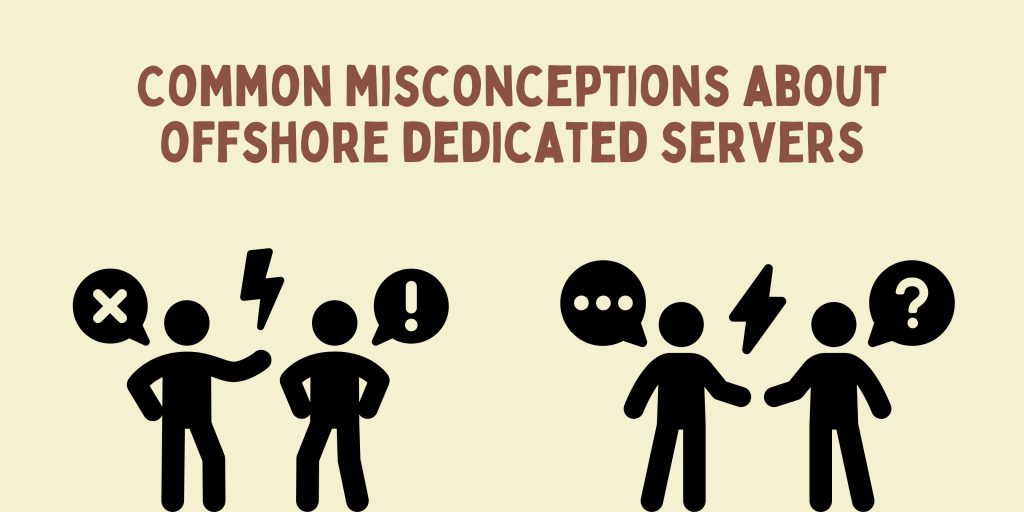 Common misconceptions about offshore dedicated servers