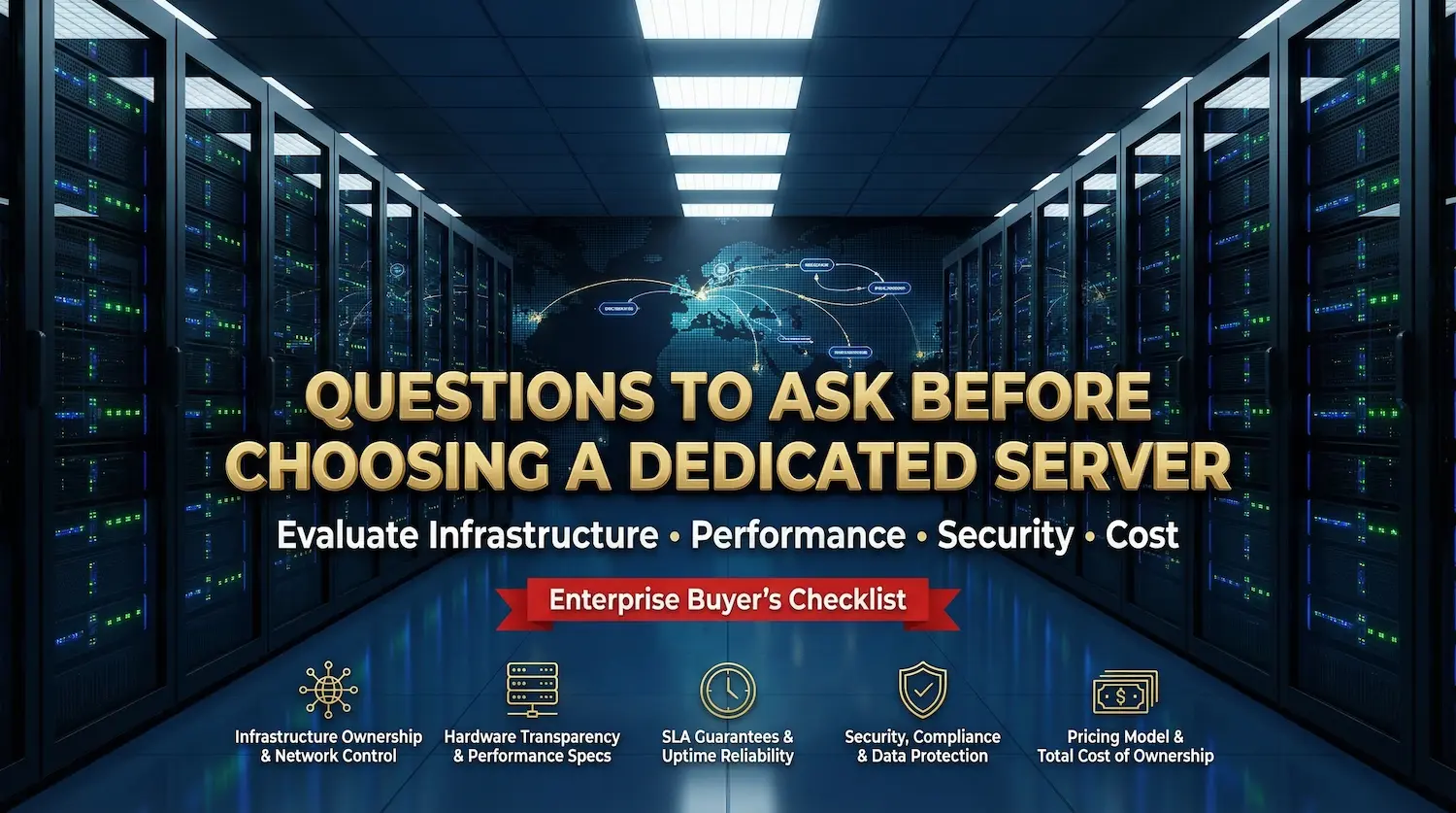 12 Critical Questions to Ask Before Choosing a Dedicated Server Provider
