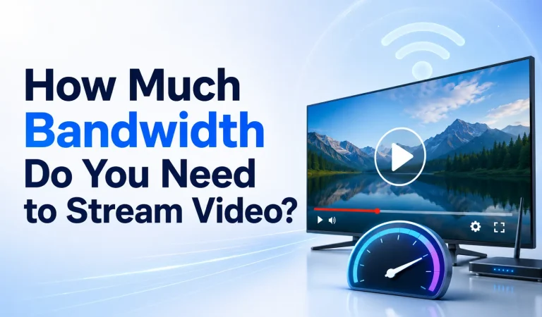 How Much Bandwidth Do You Need to Stream Video